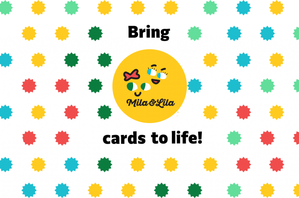 Bring Mila Lila Cards to life